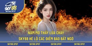 Nằm mơ thấy lửa cháy
